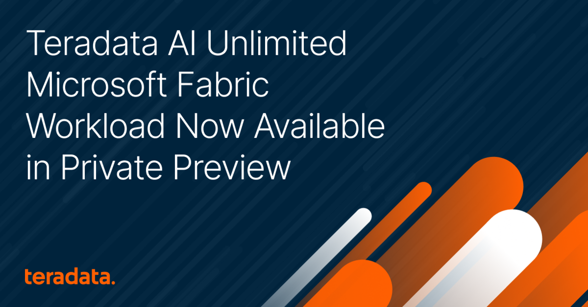 Teradata AI Unlimited Microsoft Fabric Workload Now Available in