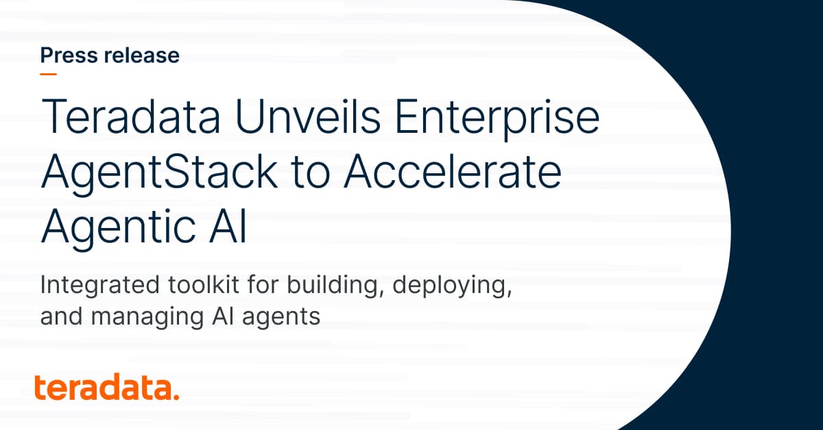 Teradata Agent Stack Teradata Unveils Enterprise AgentStack to Accelerate Agentic AI | Teradata