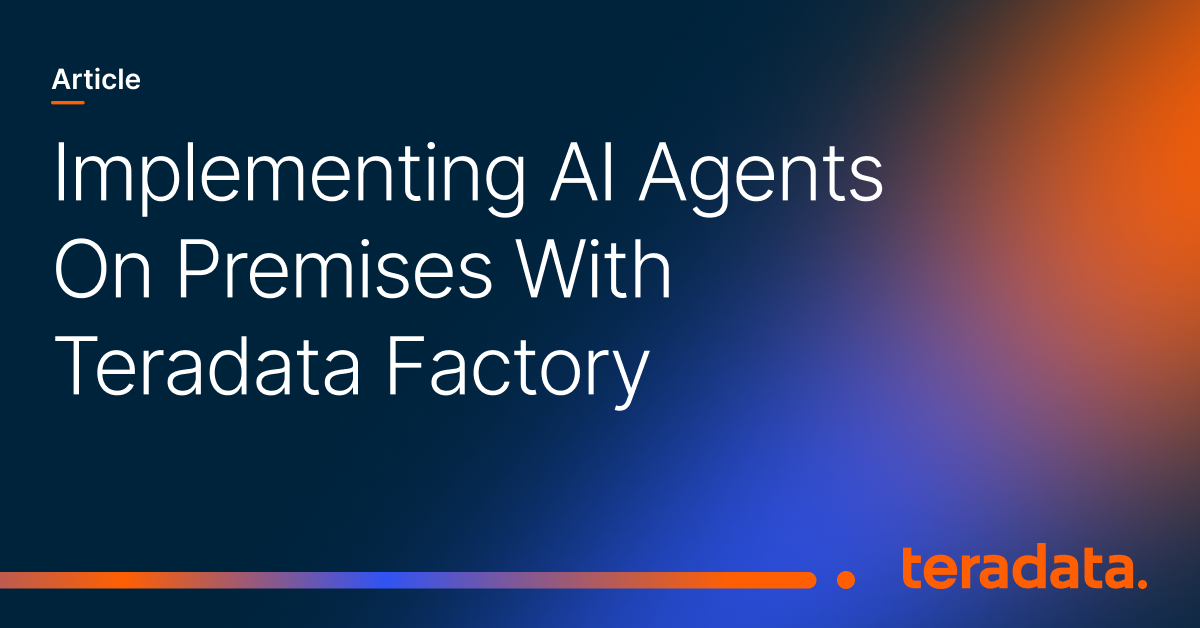 Implementing AI Agents On Premises With Teradata Factory